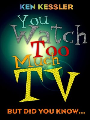 cover image of You Watch Too Much TV